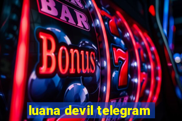 luana devil telegram